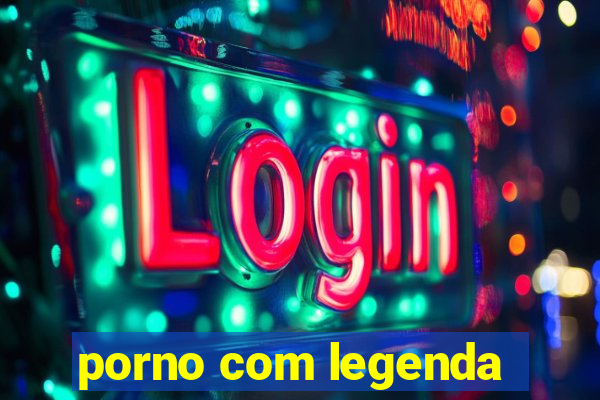 porno com legenda